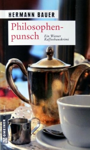 Philosophenpunsch von Hermann Bauer - Ein Wiener Kaffeehauskrimi
